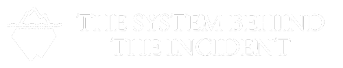 The System Behind The Incident
